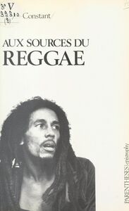 Aux sources du reggae Musique, société et politique en Jamaïque