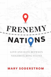 Frenemy Nations Love and Hate between Neighbo(u)ring States