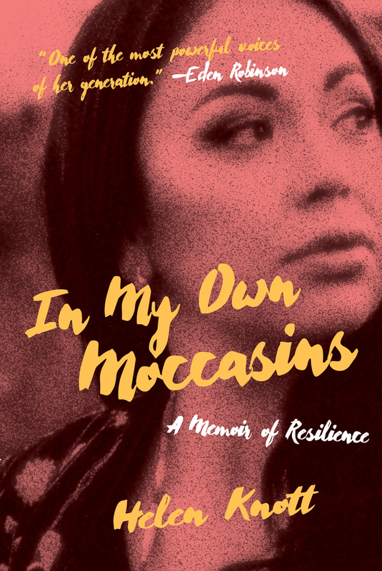 In My Own Moccasins A Memoir of Resilience