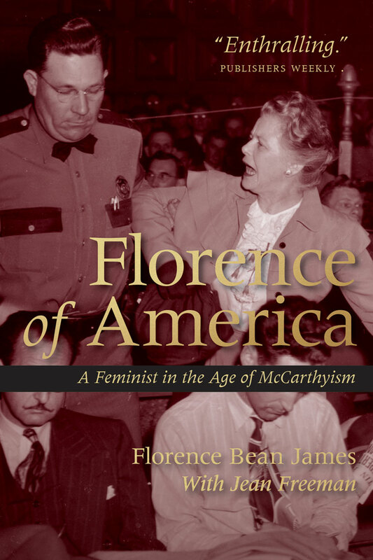 Florence of America A Feminist in the Age of McCarthyism