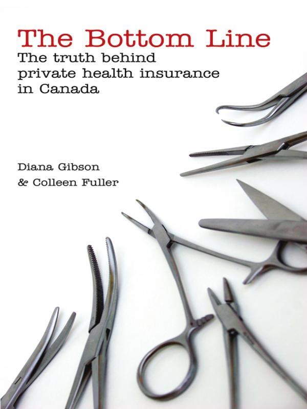 The Bottom Line The Truth Behind Private Health Insurance in Canada