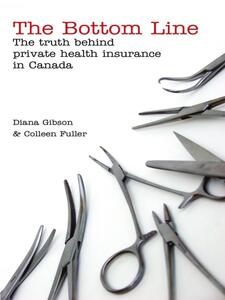 The Bottom Line The Truth Behind Private Health Insurance in Canada