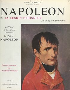 Napoléon et la Légion d'honneur au camp de Boulogne, 1801-1805 (1)