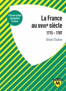 La France au XVIIIe siècle. 1715-1787 1715-1787