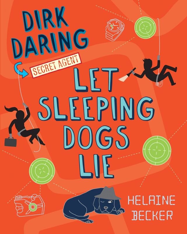 Let Sleeping Dogs Lie Dirk Daring, Secret Agent (Book 2)