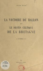 La victoire de Ballon et le destin celtique de la Bretagne, 22 novembre 845