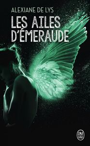 Les ailes d'émeraude (Tome 1)