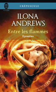 Dynasties (Tome 1) - Entre les flammes