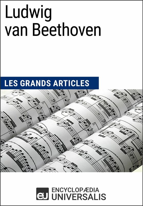 Ludwig van Beethoven Les Grands Articles d'Universalis