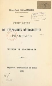 Petit guide de l'exposition rétrospective française des moyens de transports Exposition internationale de Milan, 1906