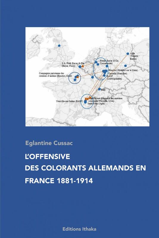 L'offensive des colorants allemands en France 1881-1914 Essai