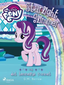 My Little Pony - Starlight Glimmer og det hemmelige rommet