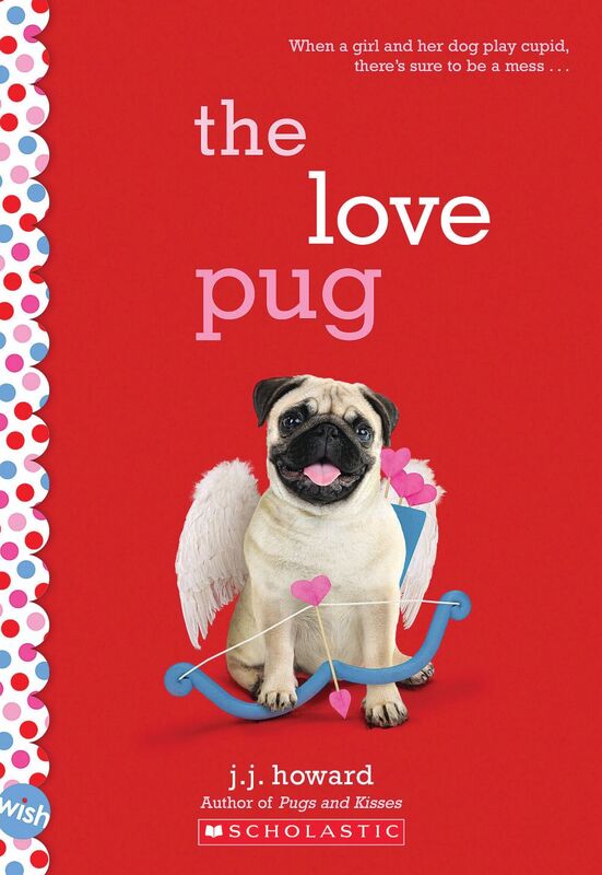 The Love Pug: A Wish Novel