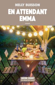 En attendant Emma Par l'auteur du best-seller "La maison au bout du village"