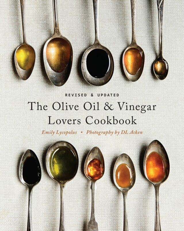 The Olive Oil and Vinegar Lover's Cookbook Revised and Updated Edition