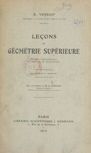 Leçons de géométrie supérieure Professées à l'Université de Lyon et rédigées par M. Anzemberger