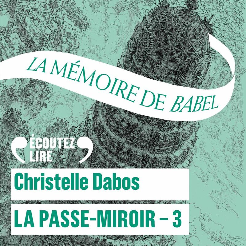 La Passe-Miroir (Livre 3) - La Mémoire de Babel