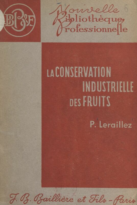 La conservation industrielle des fruits Avec 97 figures intercalées dans le texte