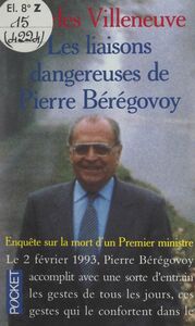 Les liaisons dangereuses de Pierre Bérégovoy Enquête sur la mort d'un premier ministre