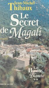 La bastide blanche (2). Le secret de Magali