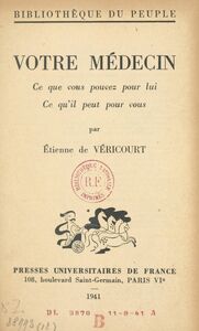 Votre médecin Ce que vous pouvez pour lui, ce qu'il peut pour vous