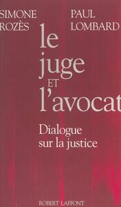 Le juge et l'avocat Dialogue sur la justice