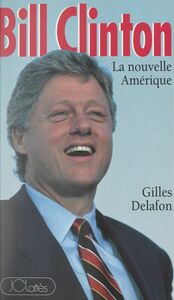Bill Clinton La nouvelle Amérique