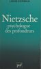 Nietzsche : psychologue des profondeurs