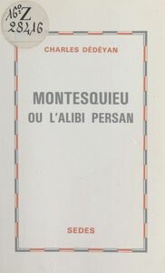 Montesquieu Ou L'alibi persan