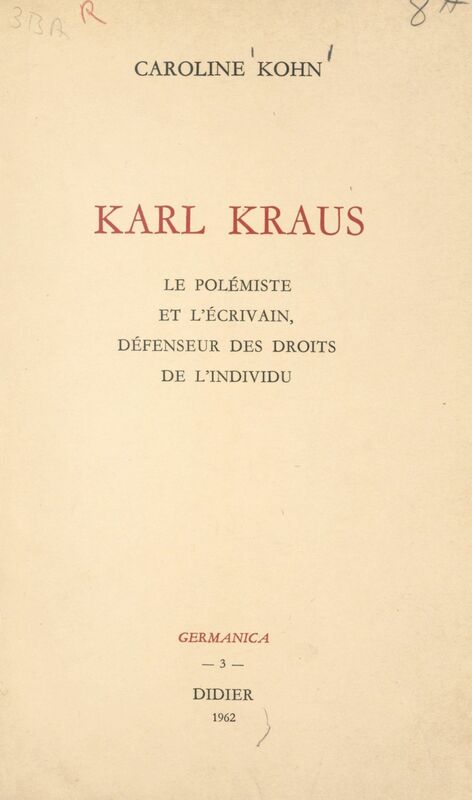 Karl Kraus Le polémiste et l'écrivain, défenseur des droits de l'individu