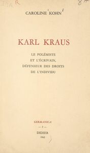 Karl Kraus Le polémiste et l'écrivain, défenseur des droits de l'individu