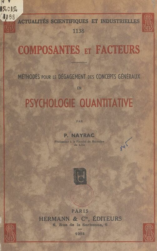 Composantes et facteurs Méthodes pour le dégagement des concepts généraux en psychologie quantitative