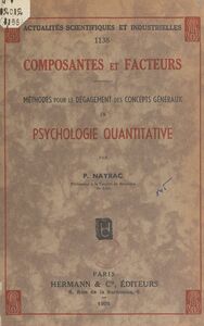 Composantes et facteurs Méthodes pour le dégagement des concepts généraux en psychologie quantitative