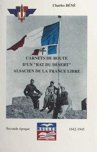 Carnets de route d'un "rat du désert", Alsacien de la France libre (2). Seconde époque, 1942-1945