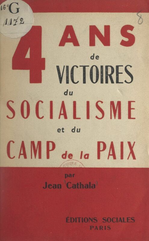 Quatre ans de victoires du socialisme et du camp de la paix Les discours des dirigeants soviétiques pendant la campagne électorale de 1950