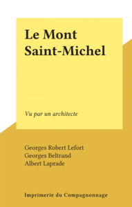 Le Mont Saint-Michel Vu par un architecte