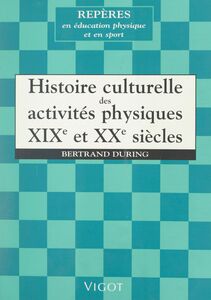 Histoire culturelle des activités physiques, XIXe et XXe siècles