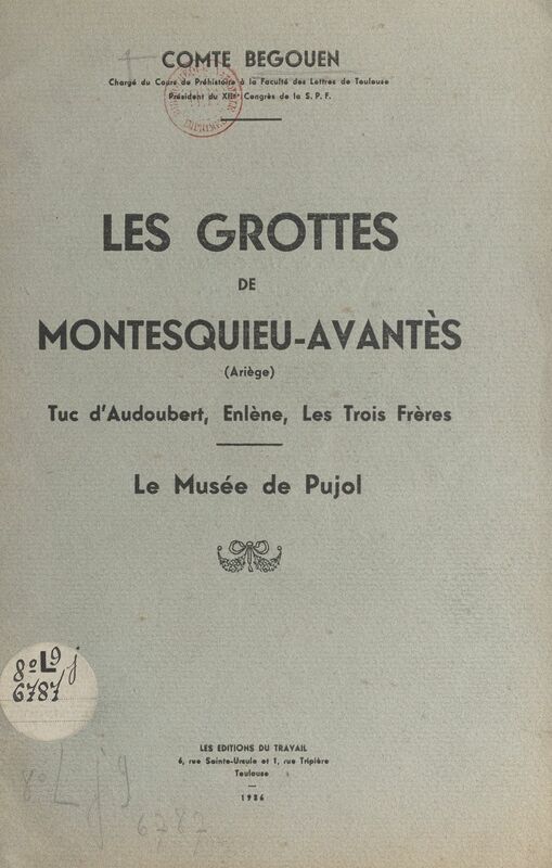 Les grottes de Montesquieu-Avantès (Ariège) Tuc d'Audoubert, Enlène, Les Trois Frères, le musée de Pujol