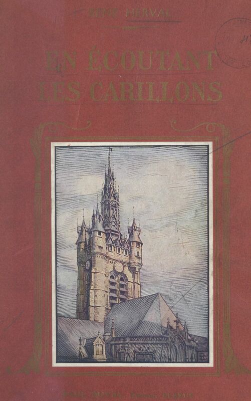 En écoutant les carillons Légendes et récits des provinces du Nord : Artois, Flandre, Picardie