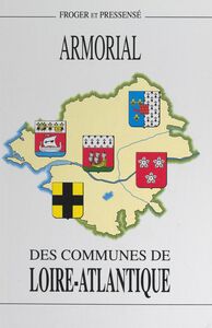 Armorial des communes de Loire-Atlantique Suivi d'une étude sur L'hermine bretonne