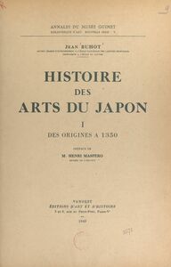 Histoire des arts du Japon (1). Des origines à 1350