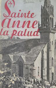 4e centenaire du grand pardon de Sainte-Anne-la-Palud Les légendes d'Anne et de la ville d'Ys