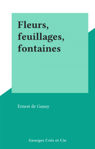 Fleurs, feuillages, fontaines