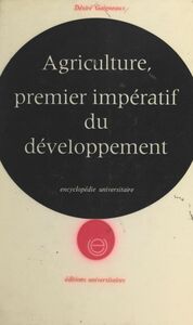 Agriculture, premier impératif du développement Étude pour le Tiers Monde