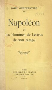 Napoléon et les hommes de lettres de son temps