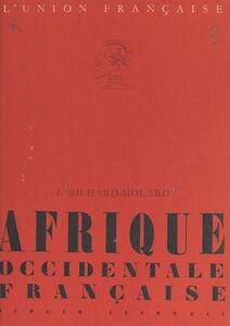 Afrique occidentale française Avec 15 croquis et 21 photographies hors texte