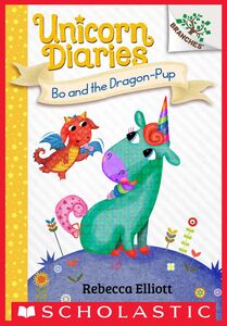 Bo and the Dragon-Pup: A Branches Book (Unicorn Diaries #2)