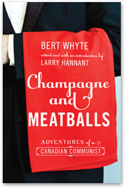 Champagne and Meatballs Adventures of a Canadian Communist
