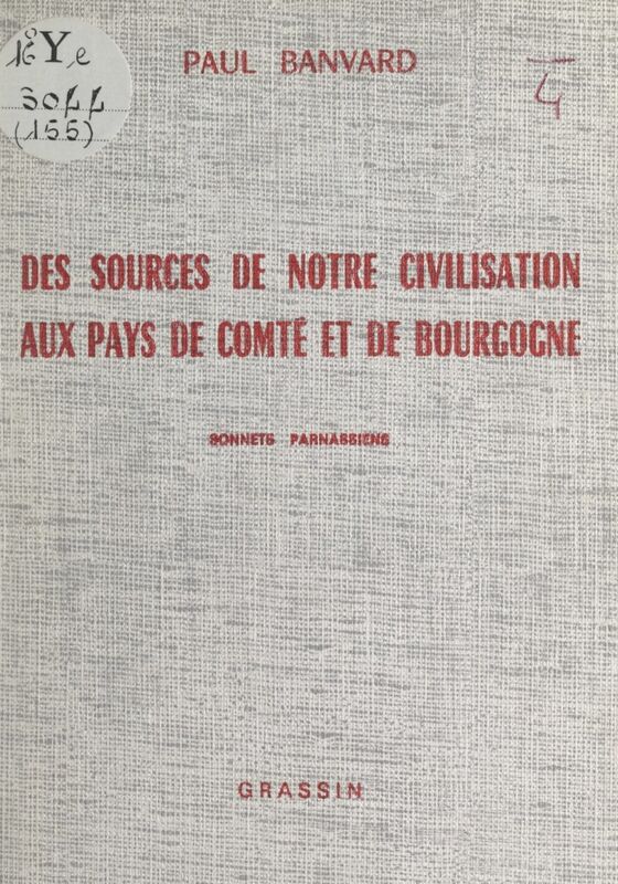 Des sources de notre civilisation aux pays de Comté et de Bourgogne Sonnets parnassiens