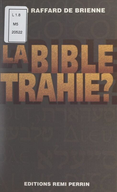 La Bible trahie ? Essai sur les traductions de la Bible